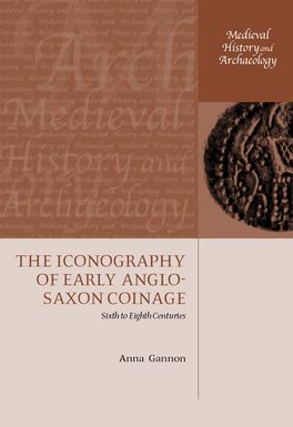 Iconography of Early Anglo-Saxon Coinage, The