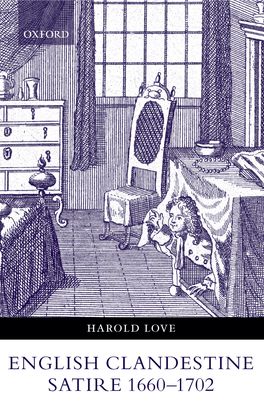 English Clandestine Satire 1660 - 1702