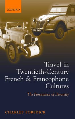 Travel in Twentieth Century French and Francophone Cultures