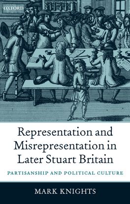 Representation and Misrepresentation in Later Stuart Britain