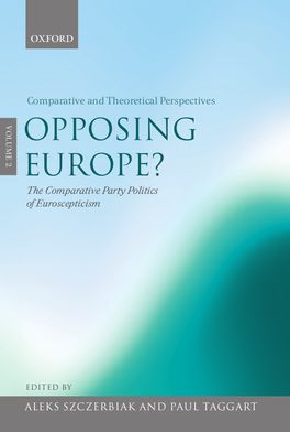 Opposing Europe? The Comparative Party Politics of Euroscepticism