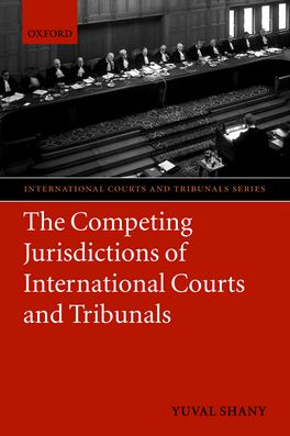 Competing Jurisdictions of International Courts and Tribunals