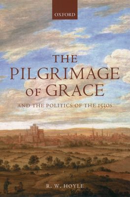 Pilgrimage of Grace and the Politics of the 1530s, The