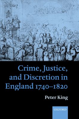 Crime Justice and Discretion in England 1740-1820