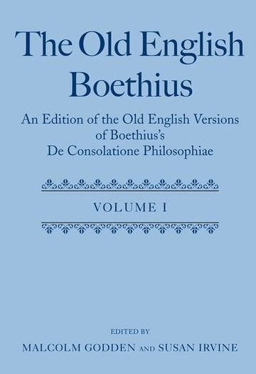 The Old English Boethius: An Edition of the Old English Versions of Boethius's