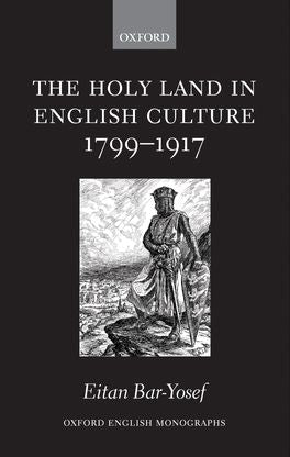 Holy Land in English Culture 1799-1917, The