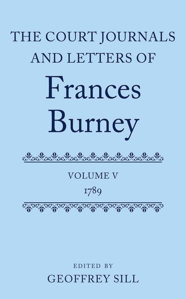 The Court Journals and Letters of Frances Burney Volume V, 1789