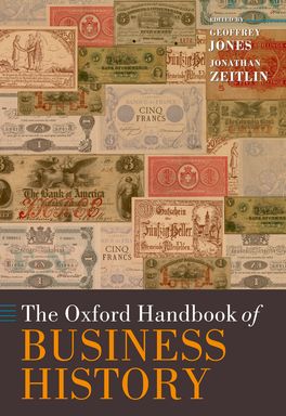 Oxford Handbook of Business History, The