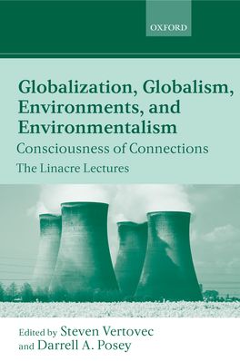 Globalization, Globalism, Environments and Environmentalism