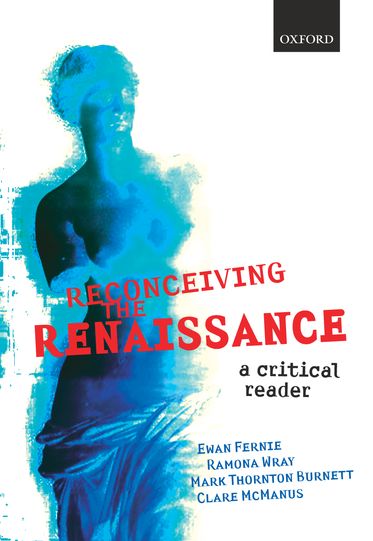 Reconceiving The Renaissance: A Critical Reader