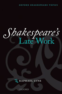 Shakespeare's Late Work