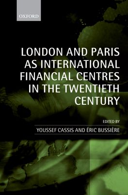 London and Paris as International Financial Centres in the Twentieth Century