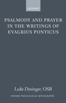 Psalmody and Prayer in the Writings of Evagrius Ponticus