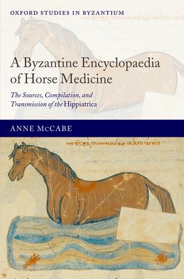 Byzantine Encyclopaedia of Horse Medicine, A