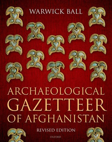 Archaeological Gazetteer of Afghanistan Revised Edition