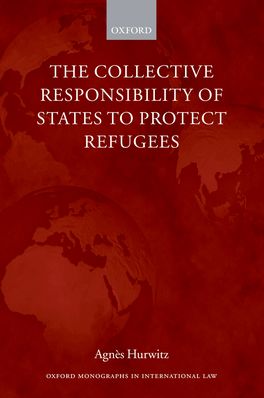 Collective Responsibility of States to Protect Refugees, The