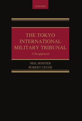 Tokyo International Military Tribunal - A Reappraisal, The