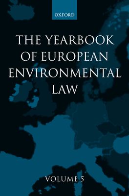 Yearbook of European Environmental Law, Volume 5, The