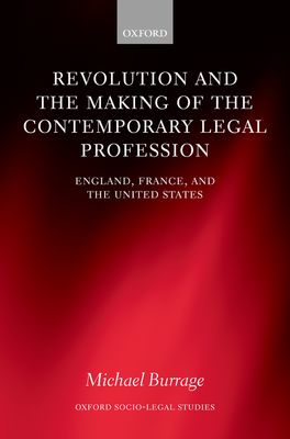 Revolution and the Making of the Contemporary Legal Profession