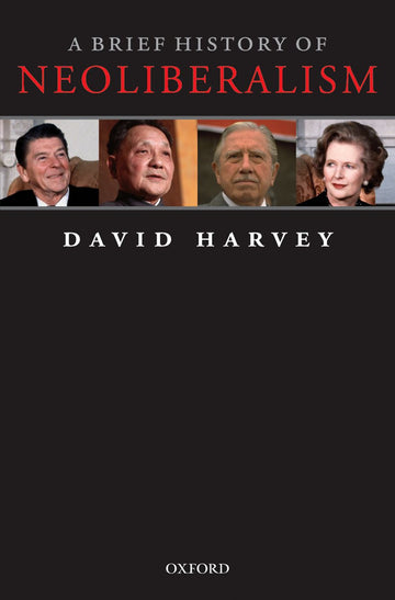 Brief History of Neoliberalism, A