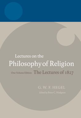 Lectures on the Philosophy of Religion, One-Volume Edition
