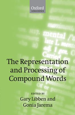 Representation and Processing of Compound Words, The