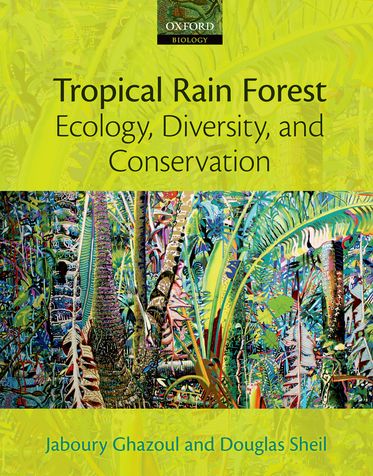 Tropical Rain Forest Ecology, Diversity, And Conservation