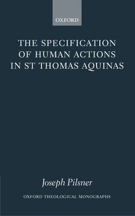 Specification of Human Actions in St Thomas Aquinas, The