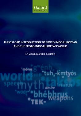 The Oxford Introduction to Proto-Indo-European and the Proto-Indo-European World