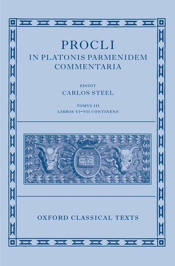 Procli in Platonis Parmenidem Commentaria Iii