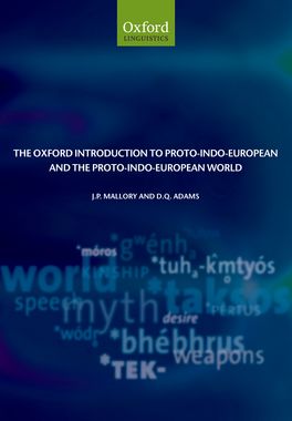 Oxford Introduction to Proto-Indo-European and the Proto-Indo-European World, The