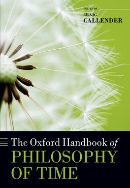 Oxford Handbook of Philosophy of Time, The
