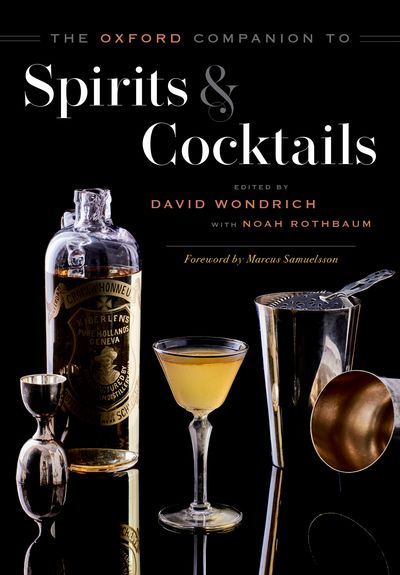 Oxford Companion to Spirits and Cocktails, The