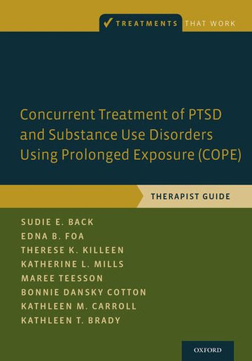 Concurrent Treatment of PTSD & Substance Use Disorders Using Prolonged Exposure