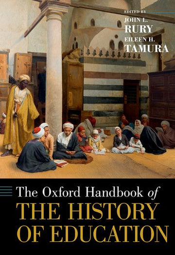 [Oxford] Handbook of the History of Education, The