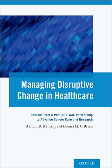Managing Disruptive Change in Healthcare Lessons