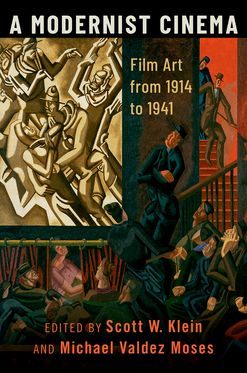 Modernist Cinema Film Art from 1914 to 1941, A