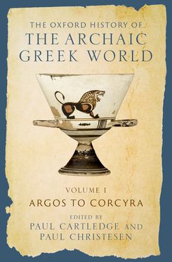 The Oxford History of the Archaic Greek World Volume I