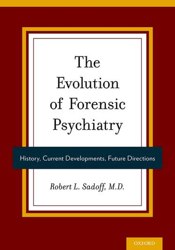 The Evolution of Forensic Psychiatry