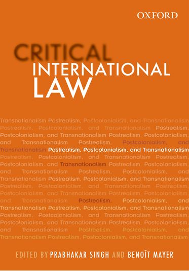 Critical International Law Postrealism, Postcolonialism, and Transnationalism
