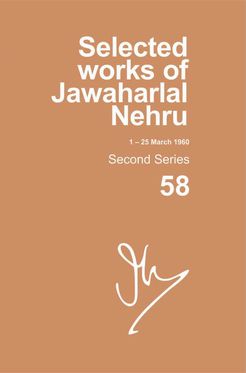 Selected Works of Jawaharlal Nehru Second series Vol 58