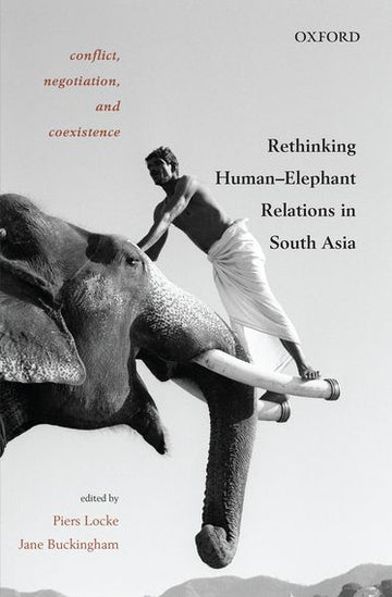 Rethinking Human-Elephant Relations in South Asia