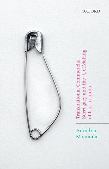 Transnational Commercial Surrogacy and the UnMaking of Kin in India