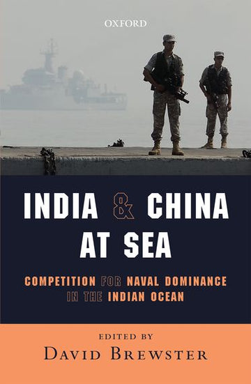 India and China at Sea Competition for Naval Dominance in the Indian Ocean