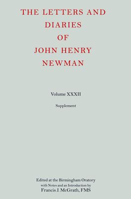 Letters and Diaries of John Henry Newman: Volume XXXII, The
