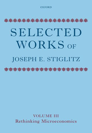 Selected Works of Joseph E. Stiglitz Volume III