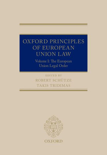 Oxford Principles of European Union Law, Volume 1