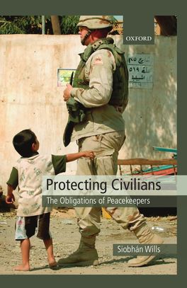 Protecting Civilians the Obligations of Troops in International Law