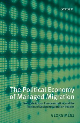 The Political Economy of Managed Migration: Nonstate Actors, Europeanization,