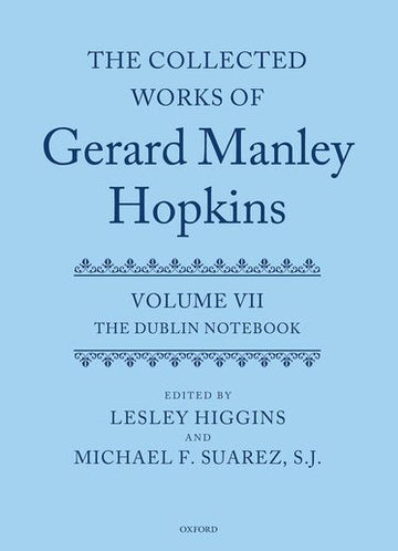 The Collected Works of Gerard Manley Hopkins Volume VII